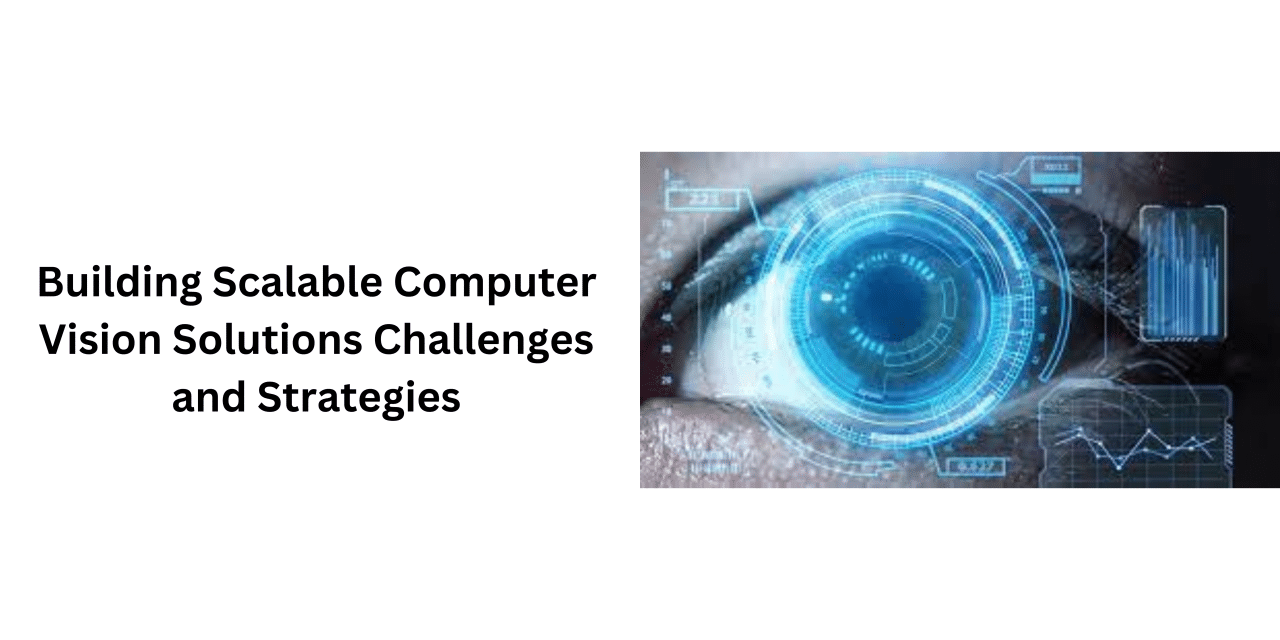 Build Scalable Computer Vision Strategies & Solutions