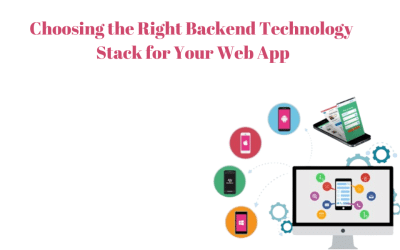 Choosing the Right Backend Technology Stack for Your Web App