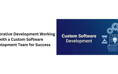 Collaborative Development Working with a Custom Software Development Team for Success