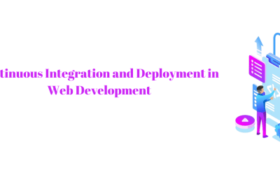 Continuous Integration and Deployment in Web Development