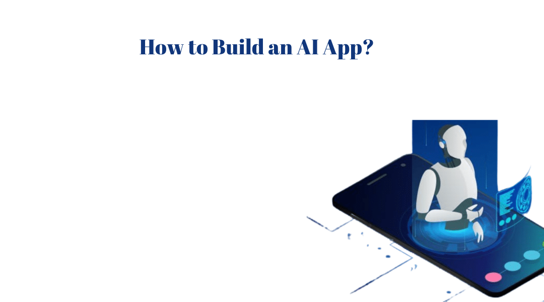 How to Build an AI App?