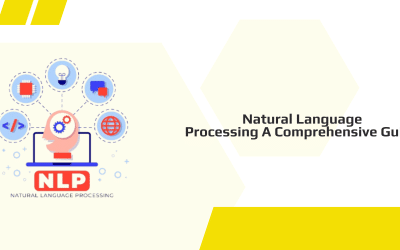 Natural Language Processing A Comprehensive Guide