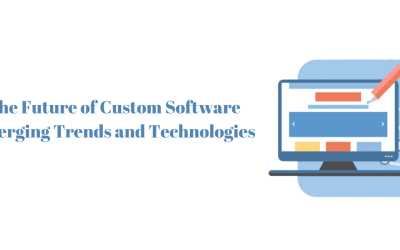 The Future of Custom Software Emerging Trends and Technologies