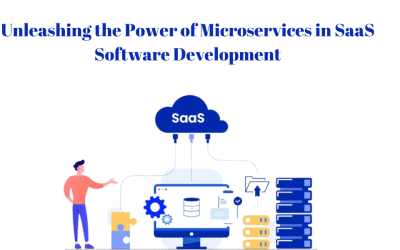 Unleashing the Power of Microservices in SaaS Software Development