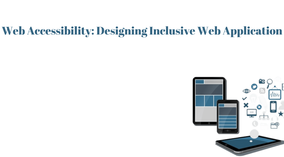 Web Accessibility: Designing Inclusive Web Application