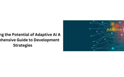 Unlocking the Potential of Adaptive AI A Comprehensive Guide to Development Strategies