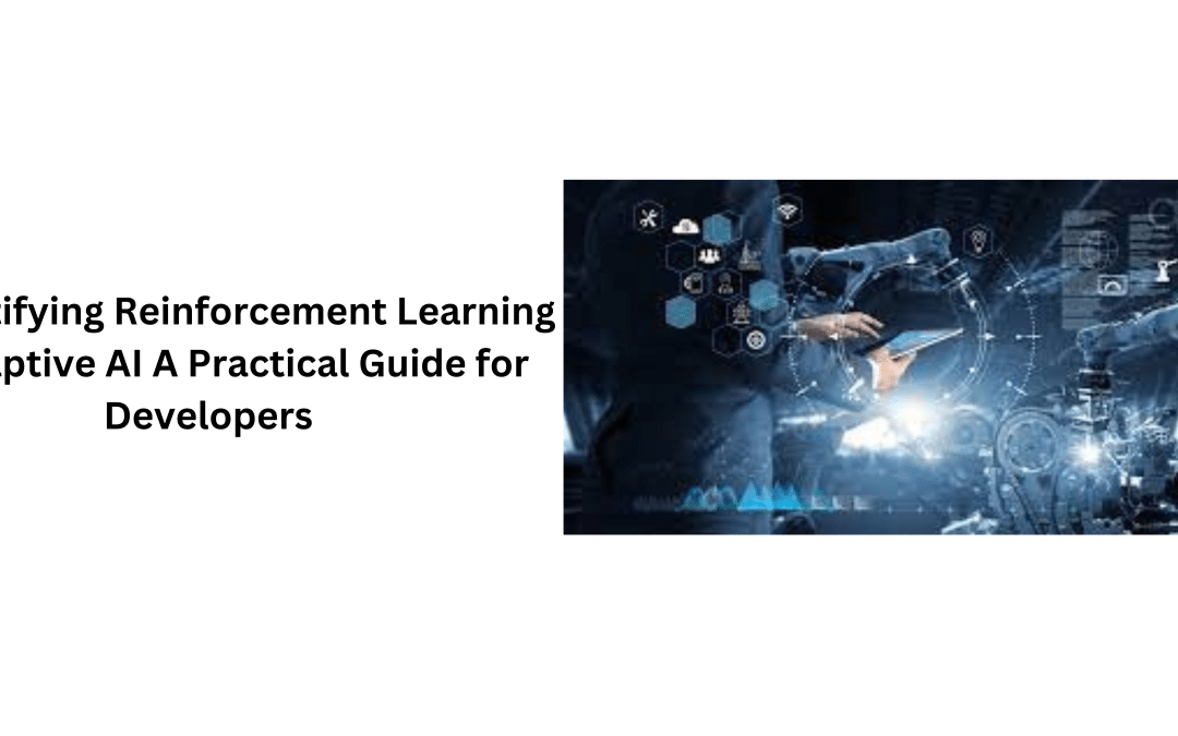 Reinforcement Learning in Adaptive AI A Practical Guide for Developers