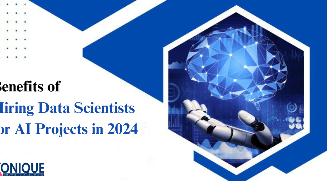 Benefits of Hiring Data Scientists for AI Projects in 2024