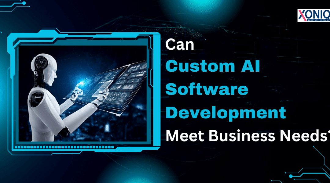 Can Custom AI Software Development Meet Business Needs?