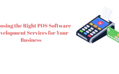 Choosing the Right POS Software Development Services for Your Business