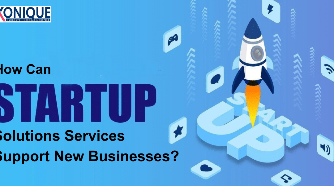 How Can Start-Up Solutions Services Support New Businesses?