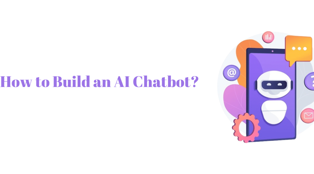 How to Build an AI Chatbot?