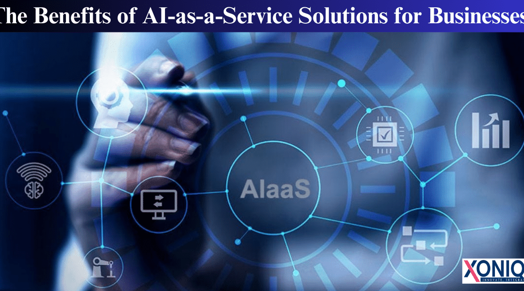 Benefits of AI-as-a-Service: Advance Solutions for business