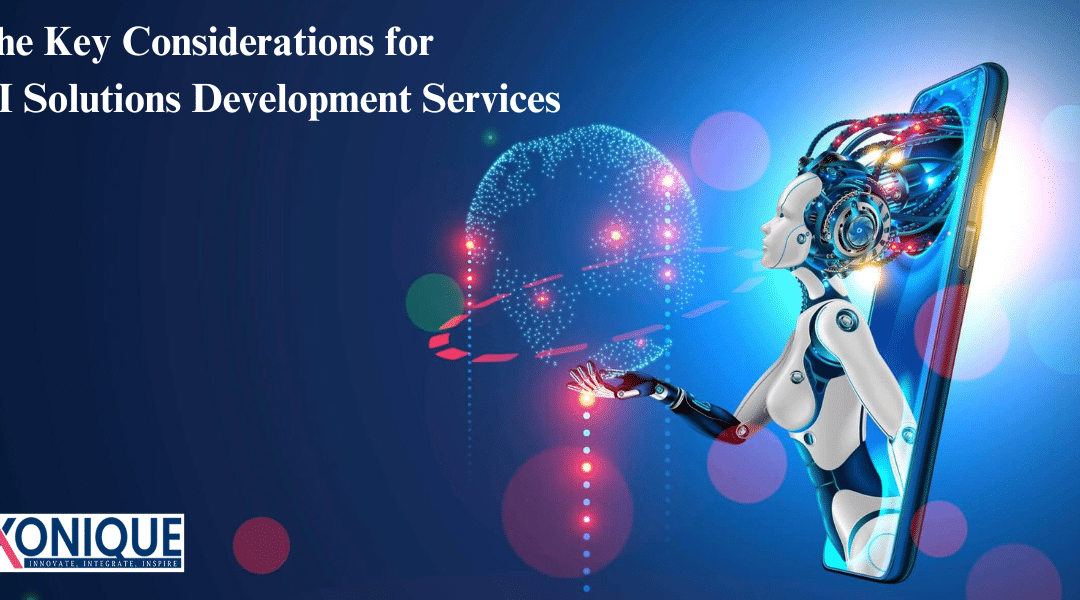 The Key Considerations for AI Solutions Development Services