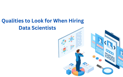 Top Qualities to Look for When Hiring Data Scientists