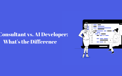 AI Consultant vs. AI Developer: What’s the Difference?