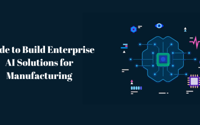 Guide to Build Enterprise AI Solutions for Manufacturing