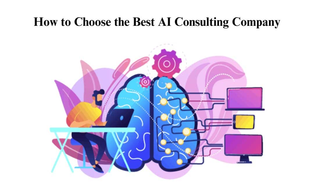 How to Choose the Best AI Consulting Company?