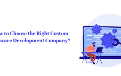 How to Choose the Right Custom Software Development Company